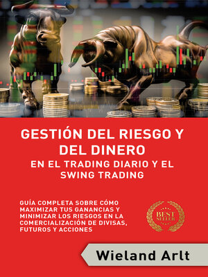 cover image of Gestión Del Riesgo Y Del Dianero Para El Trading Diario Y El Swing Trading